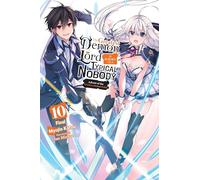 Mizuno, Sao - The Greatest Demon Lord Is Reborn as a Typical Nobody, Vol. 10 (light novel): Advent of the Greatest Demon Lord (GREATEST DEMON LORD REBORN TYPICAL NOBODY NOVEL SC)