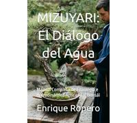 MIZUYARI: El Diálogo del Agua: Manual Completo de Fisiología e Hidrodinámica Aplicada al Bonsái