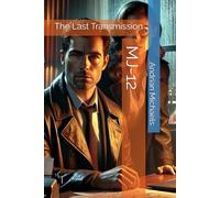 MJ-12: The Last Transmission