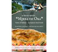 Mjera od Oka: The Taste of Balkan - European Soul Food