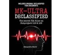 MK-ULTRA Declassified: The Official FOIA Records, Subprojects 119 & 129, and the Bio-Electric Origins of the Gateway Process