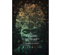 MK-ULTRA: El archivo del secreto y la conciencia: 3 (Illuminati)