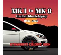 Mk1 to Mk8 The Hatchback Legacy: Enthusiasts Coloring Book, Great Gift For Car Enthusiasts, Easy To Color, Vintage to Modern, Car Lover Gift