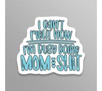 MKS1992 - Calcomanías de vinilo con texto "I Can't Right Now, I'm Busy Doing Mom Shit (paquete de 2)