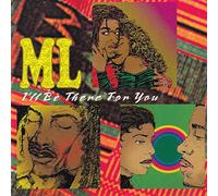 ML - I'll be there for you