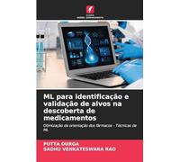 ML para identificação e validação de alvos na descoberta de medicamentos: Otimização da orientação dos fármacos - Técnicas de ML