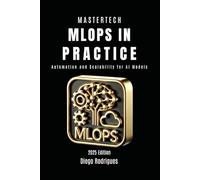 MLOps IN PRACTICE: Automation and Scalability for AI Models (mastertech)