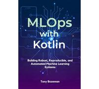 MLOps with Kotlin: Building Robust, Reproducible, and Automated Machine Learning Systems
