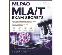 MLPAO MLA/T Exam Secrets: All-in-One Ontario Medical Laboratory Review with 1,000 Practice Questions, Answer Explanations for your Certification Success