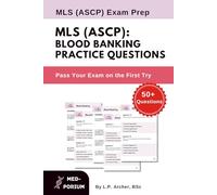 MLS (ASCP): Blood Banking Practice Questions: ASCP Exam Preparation