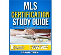 MLS CERTIFICATION STUDY GUIDE 2026-2027: Proven Strategies, Key Concepts, and Practical Tools to Help Any Beginner Succeed with 9 full length question and answer