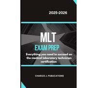 MLT EXAM PREP: Everything you need to succeed on the medical laboratory Technician certification