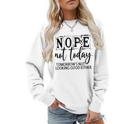 MLZHAN Nope Not Today Tomorrow's Not Looking Good Either Letter Print - Camisas de costura para mujer, cuello redondo, manga larga, Blanco, L
