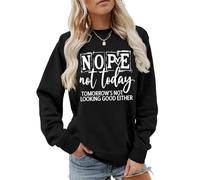MLZHAN Nope Not Today Tomorrow's Not Looking Good Either Letter Print - Camisas de costura para mujer, cuello redondo, manga larga, Negro -, XL