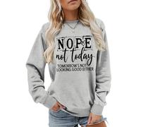 MLZHAN Nope Not Today Tomorrow's Not Looking Good Either Letter Print - Camisas de costura para mujer, cuello redondo, manga larga, gris, XXL