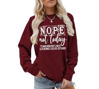 MLZHAN Nope Not Today Tomorrow's Not Looking Good Either Letter Print - Camisas de costura para mujer, cuello redondo, manga larga, rojo vino, M