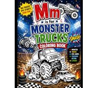 Mm is for Monster Trucks: Monster Truck Coloring Book for kids ages 3-10, big bold trucks for kids who love vehicles (The Mighty Machines Coloring Series)