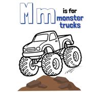 Mm is for Monster Trucks: Monster Truck Coloring Book for kids ages 3-10, big bold trucks for kids who love vehicles (The Mighty Machines Coloring Series)