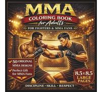 MMA Coloring Book for Adults: 50 Original MMA Designs | Fighters, Training, Grappling & Striking Scenes | Stress Relief & Relaxation for MMA Fans (Warrior Mind Art)