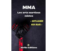MMA Les arts martiaux mixtes expliqués aux ados