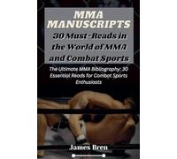 MMA Manuscripts: 30 Must-Reads in the World of MMA and Combat Sports