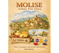 MMolise: Colora, Vivi, Gioca: Libro da colorare e da vivere: racconti, illustrazioni e gioco da tavolo fai-da-te ispirato al Molise (Colora, Vivi, Gioca - L’Italia da scoprire regione per regione)