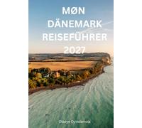 MØN, DÄNEMARK: Reiseführer 2027 - Kreideklippen, ruhige Dörfer und die Ostseeküste