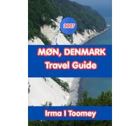 Møn Denmark Travel Guide 2027: The Complete Guide to the White Cliffs, Coastal Villages, Local Food, Outdoor Adventures, and Practical Tips for an Unforgettable Trip