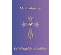 Mo Chóineartú, Cuimhneachán Irisleabhar: Written in Irish. My Confirmation Keepsake Journal, Capture special Memories with Photos, Reflections, Fashion & Messages from Family and Friends and lots more
