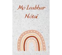 Mo Leabhar Nótaí | My Notebook | Irish | Gaeilge | 6x9 Lined Notebook Journal (Glossy Paperback): | Irish | | St Patrick's Day | Rainbow |