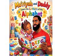 Mo’riyah and Daddy: Learn the Letters of the Alphabet