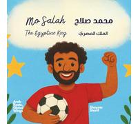 Mo Salah: The Egyptian King | محمد صلاح: الملك المصري | A bilingual children's book in Arabic and English, ideal for early readers