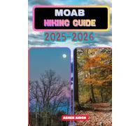 Moab Hiking Guide 2025-2026: 26 (Trailwise: The 2025 Hiking Series)