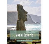 Moai of Easter Island: A Photographic Collection of Ancient Stone Statues and Volcanic Landscapes - Coffee Table Book