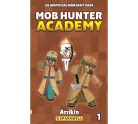 Mob Hunter Academy #1: An Unofficial Minecraft Book: A Minecraft Story