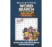 MOBA Heroes Word Search Puzzle Book: Featuring 495 Heroes, Skills, Items & Battle Terms for MOBA Fans, Gamers & Puzzle Lovers • 55 Epic Word Search ... • Perfect Gift for Gamers & Esports Fans