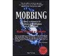 Mobbing: Como Sobrevivir Al Acoso Psicologico En El Trabajo