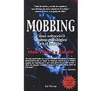Mobbing. Como sobrevivir Al Acoso Psicologico En El Trabajo: Cómo sobrevivir al acoso psicológico en el trabajo: 67 (Proyecto)