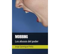 MOBBING: Los abusos del poder
