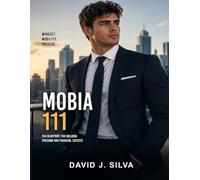 Mobia III: The Blueprint for Building Freedom and Financial Success