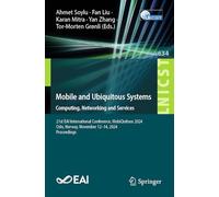 Mobile and Ubiquitous Systems: Computing, Networking and Services: 21st EAI International Conference, MobiQuitous 2024, Oslo, Norway, November 12-14, ... and Telecommunications Engineering, 634)