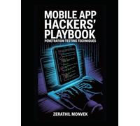Mobile App Hackers' Playbook: Penetration Testing Techniques