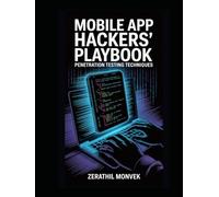 Mobile App Hackers' Playbook: Penetration Testing Techniques