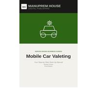 Mobile Car Valeting: Your Step-by-Step Start-Up Manual
