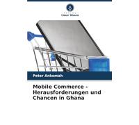 Mobile Commerce - Herausforderungen und Chancen in Ghana
