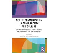 Mobile Communication in Asian Society and Culture: Continuity and Changes across Private, Organizational, and Public Spheres