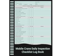 Mobile Crane Daily Inspection Checklist Log Book: Pre-Operation Safety & Equipment Inspection Record for Construction and Industrial Sites.