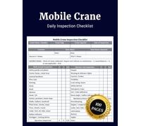 Mobile Crane Daily Inspection Checklist: Simple Crane Safety Inspection Journal to Record Equipment Checks Maintenance Records Operator Notes Daily ... Mobile Crane Operators and Construction Sites