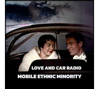 Mobile Ethnic Minority - Love And Car Radio [Vinilo]