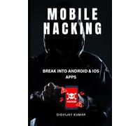 Mobile Hacking: Break into Android & iOS Apps (Ethical)